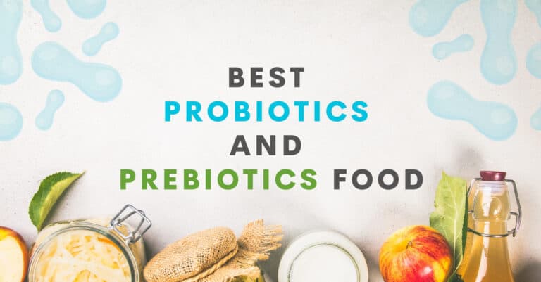 Probiotics and Prebiotics: The Best Food Sources to Look For